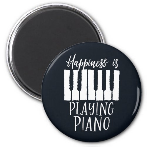 Inspirational Pianist Happiness is Playing Piano Magnet