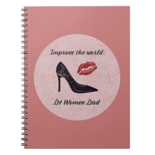 Inspirational Pink Let Women Lead High Heel Notebook