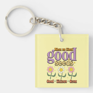 Inspirational Plant Good Seeds Wordart Keychain