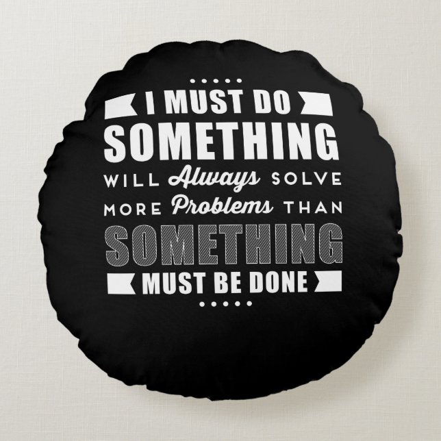 Inspirational Positive Motivational Saying Round Pillow (Front)