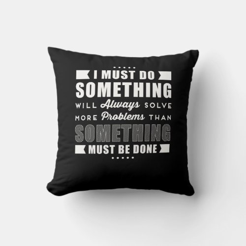 Inspirational Positive Motivational Saying Throw Pillow