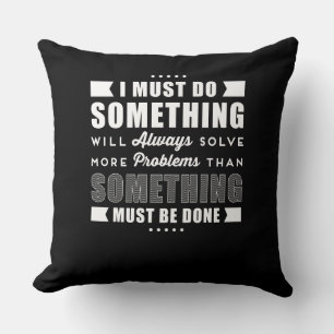 Inspirational Positive Motivational Saying Throw Pillow