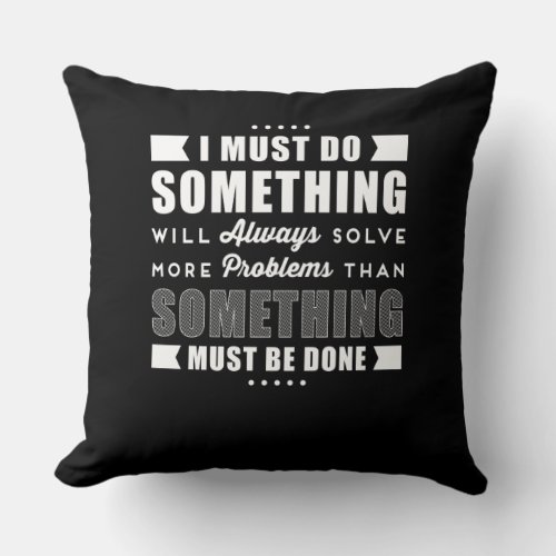 Inspirational Positive Motivational Saying Throw Pillow