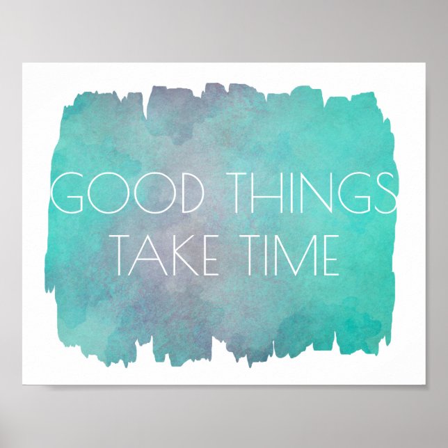 inspirational poster good things take time quote (Front)