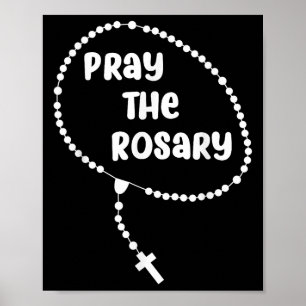 Inspirational Pray The Rosary . Faith Sayings Tee Poster