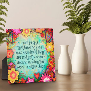 Inspirational Pretty I Love People Floral Plaque