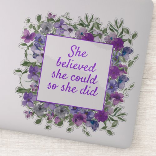 Inspirational Purple Floral She Believed She Could Sticker