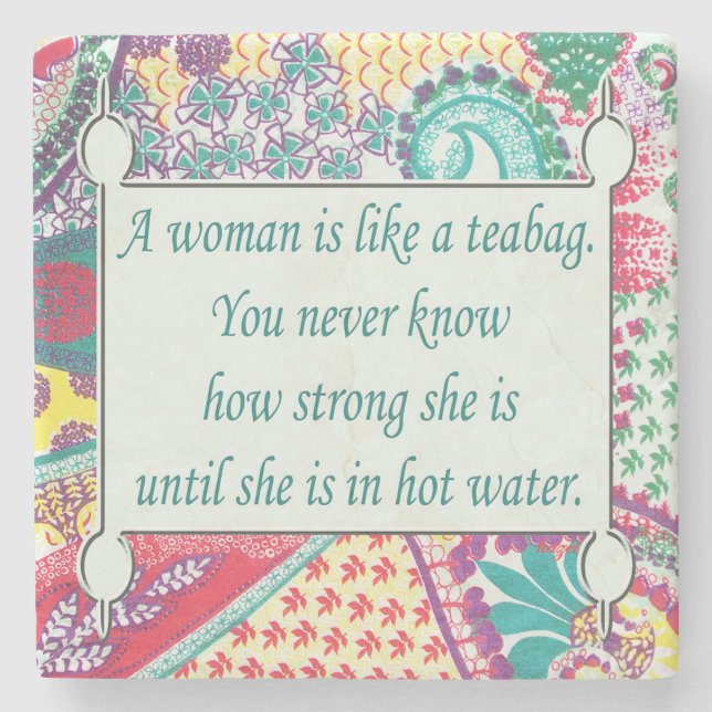 Inspirational Quote, A woman is like a teabag Stone Coaster (Front)