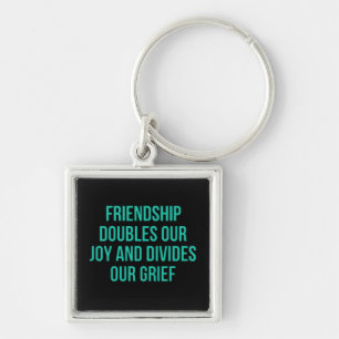 Inspirational quote about friendship keychain