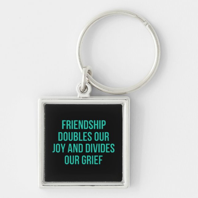 Inspirational quote about friendship keychain (Front)