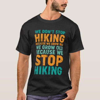 Inspirational Quote About Hiking Hiker T-shirt