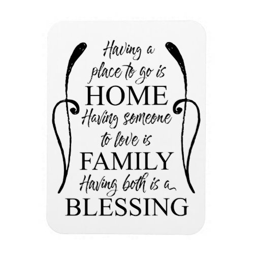 Inspirational Quote about Home _ Family _ Blessing Magnet