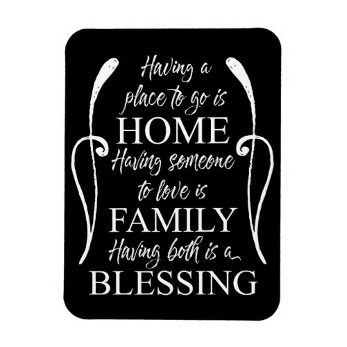 Inspirational Quote about Home _ Family _ Blessing Magnet