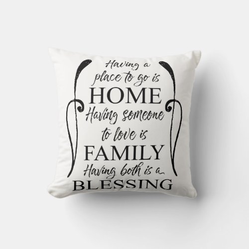 Inspirational Quote about Home _ Family _ Blessing Throw Pillow