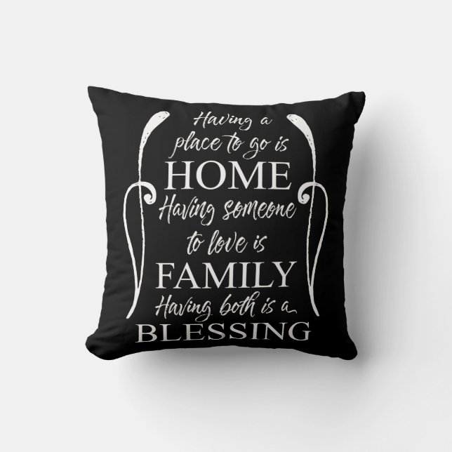 Inspirational Quote about Home - Family - Blessing Throw Pillow (Front)