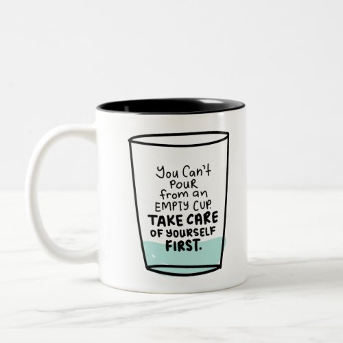Inspirational quote about self love and self care Two_Tone coffee mug