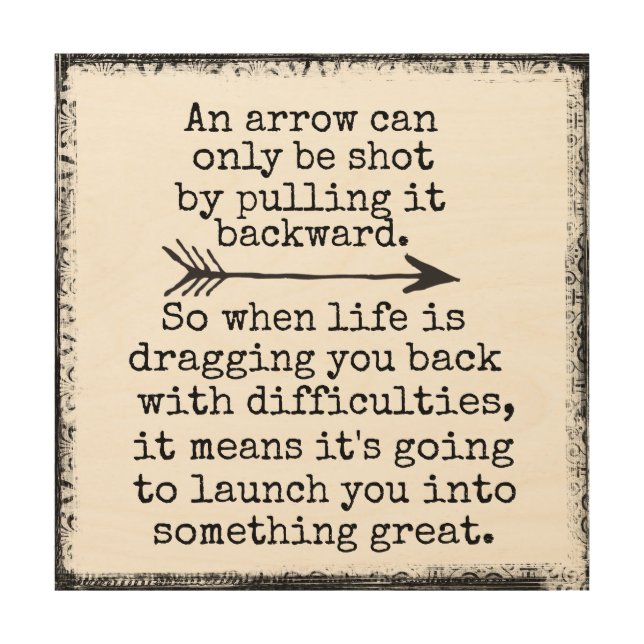 Inspirational Quote: An Arrow can only be Wood Wall Art (Front)