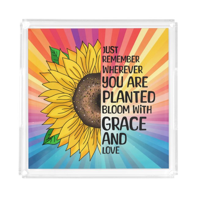 Inspirational Quote and Hand Drawn Sunflower Acrylic Tray (Front)