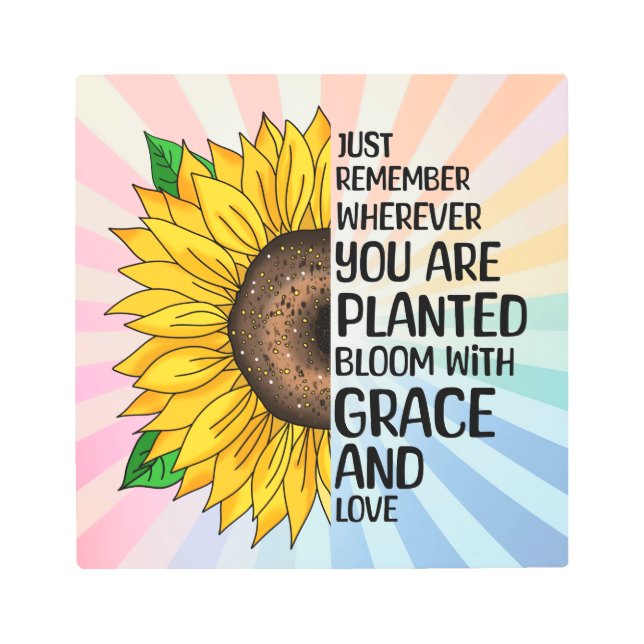 Inspirational Quote and Hand Drawn Sunflower Metal Print (Front)