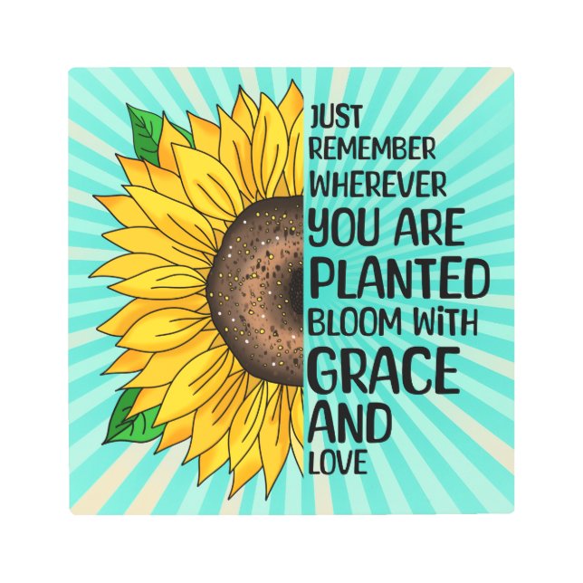 Inspirational Quote and Hand Drawn Sunflower Metal Print (Front)