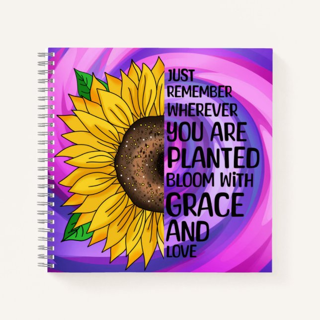 Inspirational Quote and Hand Drawn Sunflower Notebook (Front)