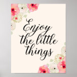 Inspirational Quote Art Enjoy The Little Things Poster at Zazzle