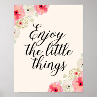 Inspirational quote art Enjoy the little things Poster