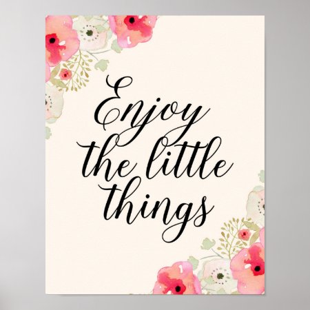 Inspirational Quote Art Enjoy The Little Things Poster