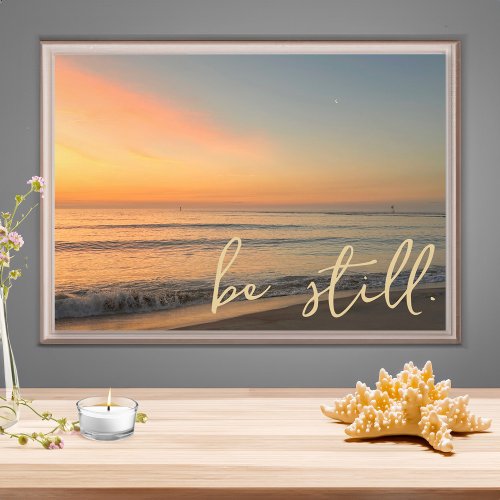 Inspirational Quote Be Still Sunrise Beach Photo Print