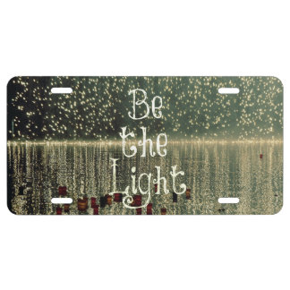 Inspirational Quote: Be the Light License Plate