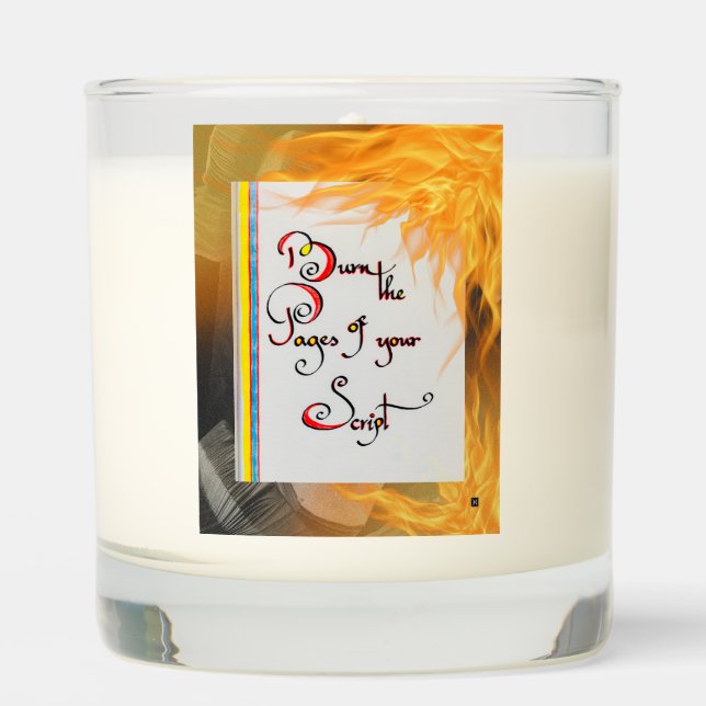 Inspirational quote Burn the pages of your script Scented Candle (Front)
