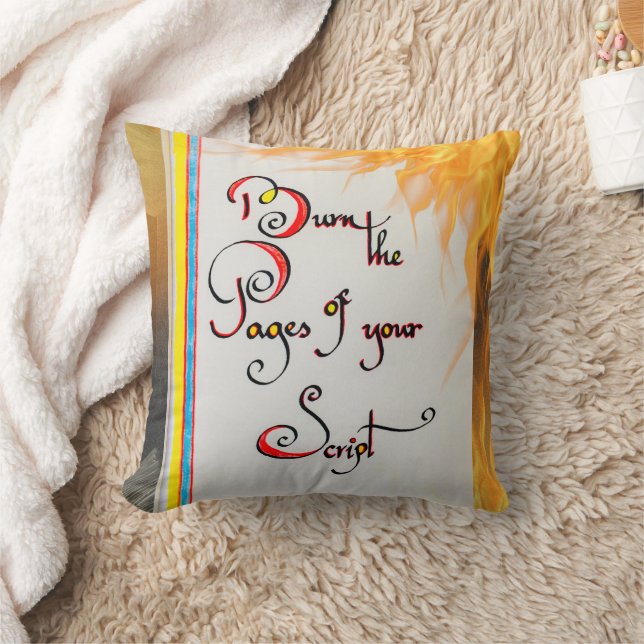 Inspirational quote Burn the pages of your script Throw Pillow (Blanket)