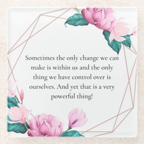 Inspirational Quote Change Ceramic Tile Glass Coaster