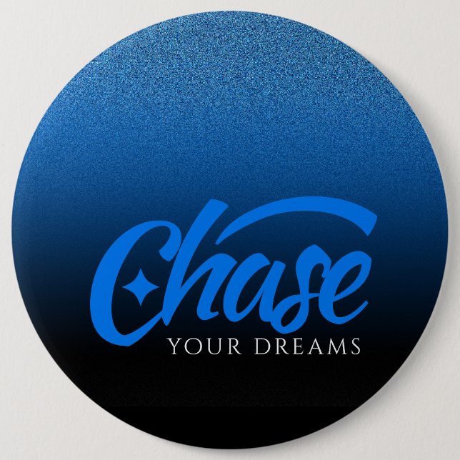 Inspirational Quote Chase Your Dreams Button (Front)