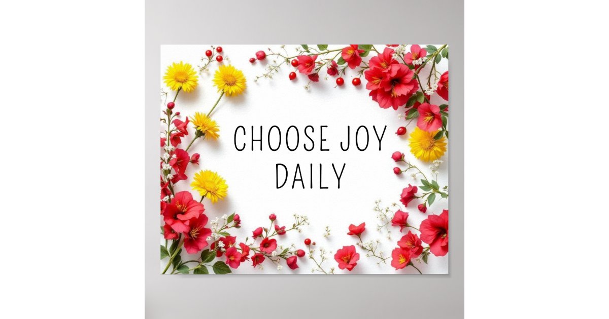 Inspirational Quote Choose Joy Colorful Flowers Poster | Zazzle
