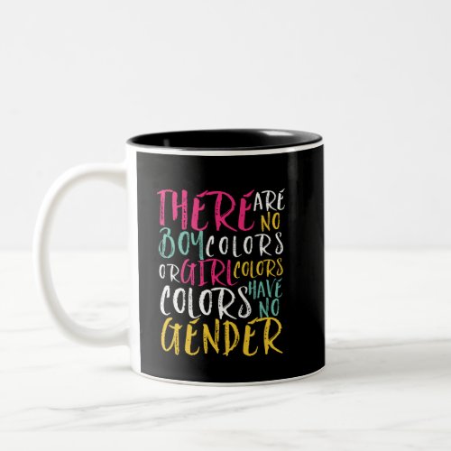 Inspirational Quote Color Has No Gender Equality Two_Tone Coffee Mug