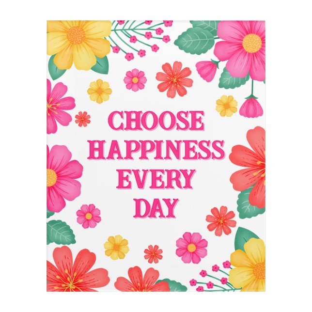 Inspirational Quote Create Your Own Floral Acrylic Print (Front)