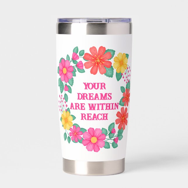 Inspirational Quote Create Your Own Floral Insulated Tumbler (Front)