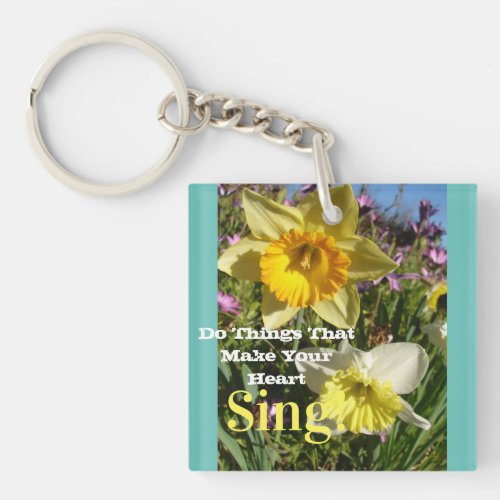 Inspirational Quote Daffodil Spring Floral Flower Keychain