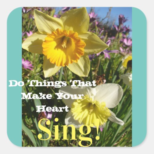 Inspirational Quote Daffodil Spring Floral Flower Square Sticker