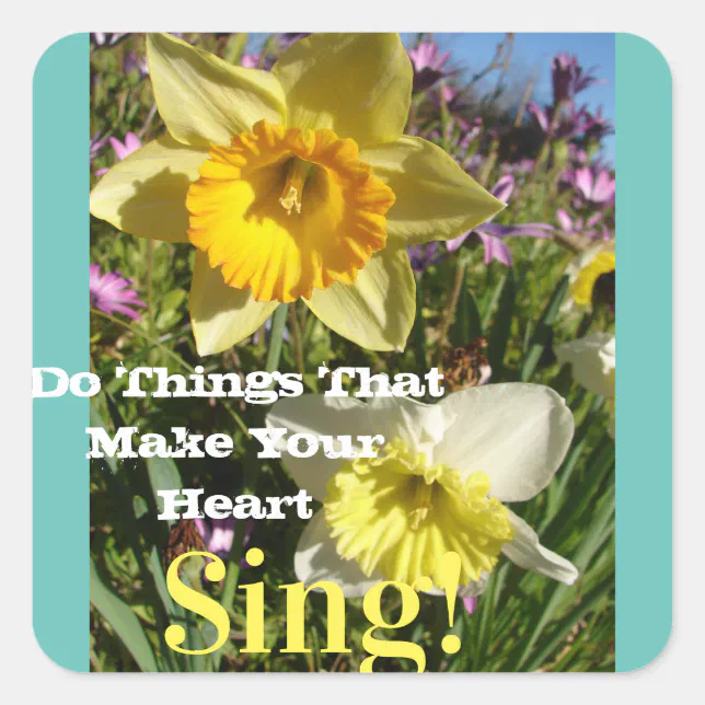 Inspirational Quote Daffodil Spring Floral Flower Square Sticker | Zazzle