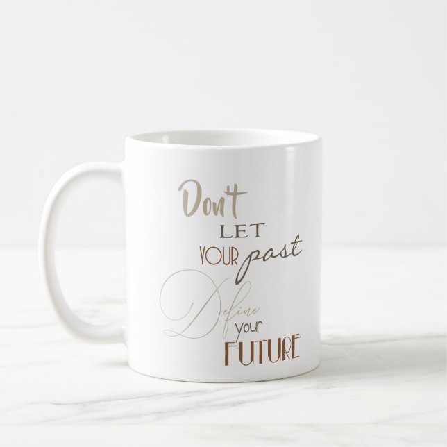 Inspirational Quote - Define Your Future Coffee Mug (Left)