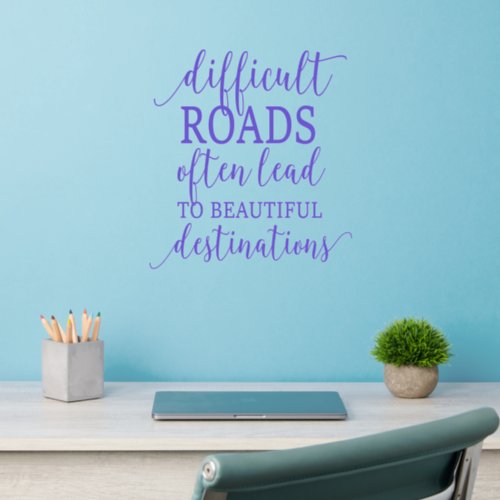 Inspirational Quote Difficult Roads Wall Decal