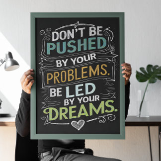 Inspirational Quote: Don't Be Pushed by Your Poster