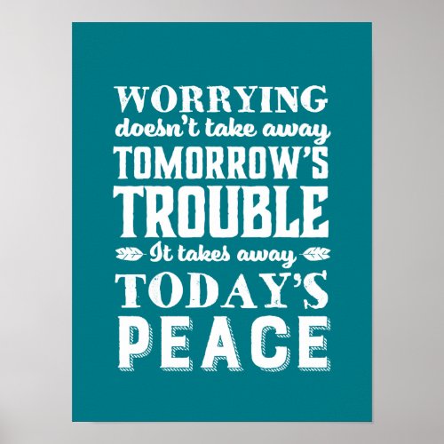 Inspirational Quote Dont Worry For Tomorrow Poster