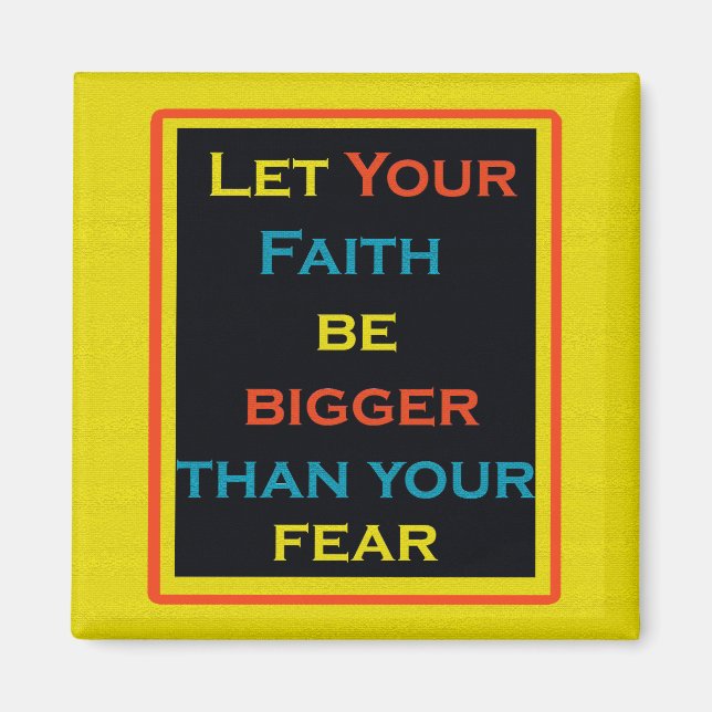 Inspirational Quote, Faith and Fear Magnet (Front)