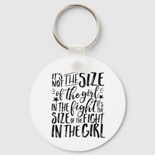Inspirational Quote for Strong Brave Girl Fighter Keychain