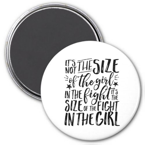 Inspirational Quote for Strong Brave Girl Fighter Magnet