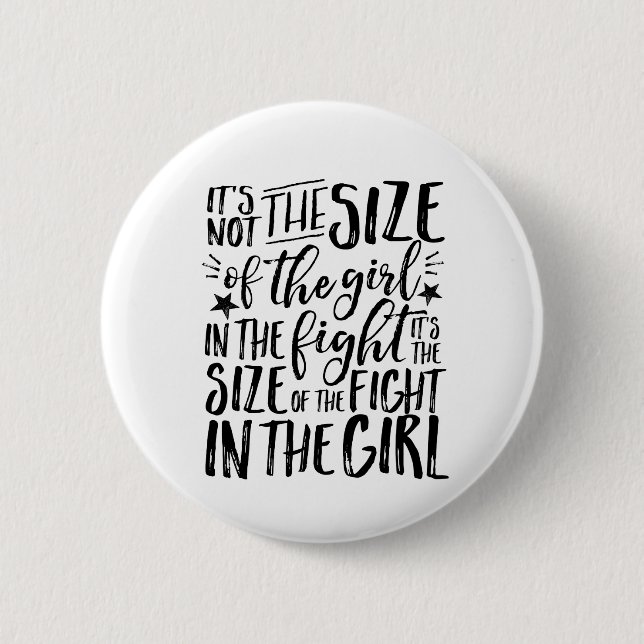 Inspirational Quote for Strong Brave Girl Fighter Pinback Button (Front)