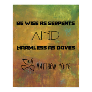 Inspirational Quote From Matthew 10:16 Poster